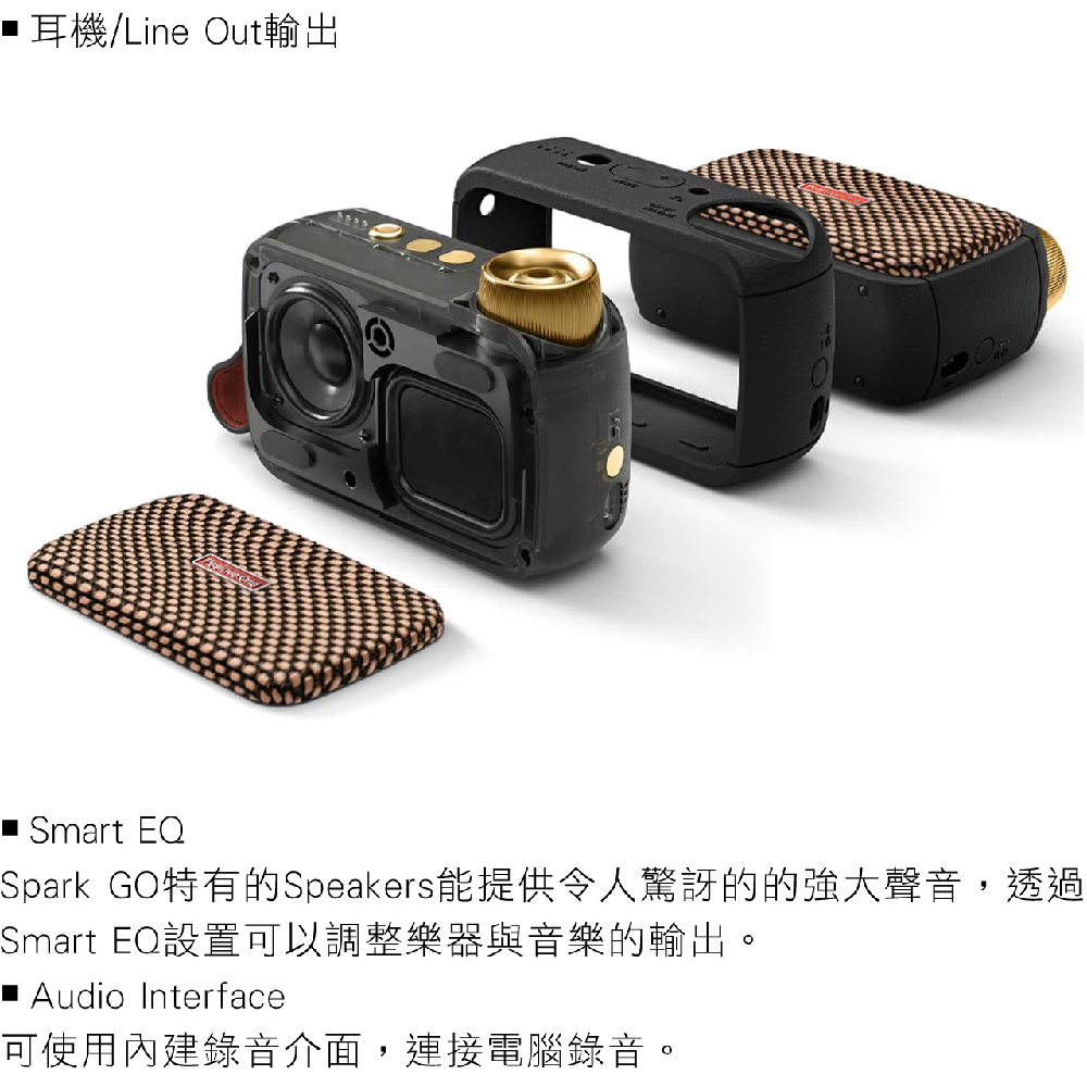 耳機Line Out輸出 Spark GO特有的Speakers能提供令人驚訝的的強大聲音,透過 Smart EQ設置可以調整樂器與音樂的輸出。 可使用內建錄音介面,連接電腦錄音。 