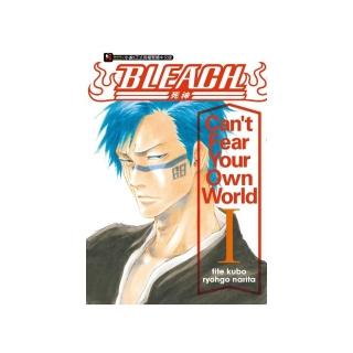 BLEACH死神 Can”t Fear Your Own World I（1）