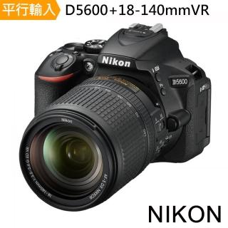 【Nikon 尼康】D5600+18-140mm VR 單鏡組(平行輸入)