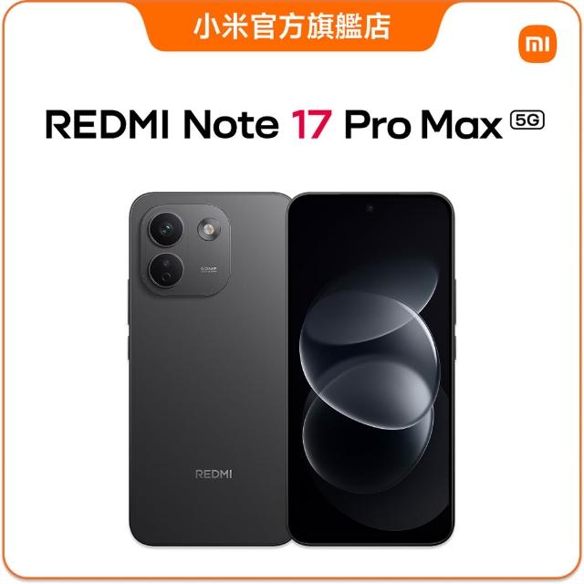 【小米】官方旗艦館 REDMI紅米 Note 17 Pro Max 6.83吋 5G(12G/256G/Snapdragon 6 Gen 5/主相機5000萬畫素)